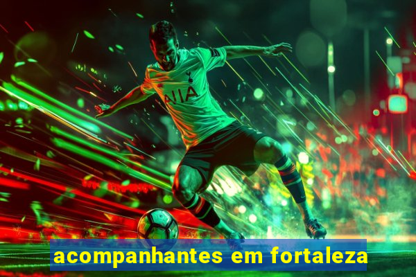 acompanhantes em fortaleza